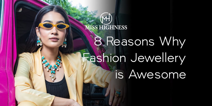 Why Fashion Jewellery is Awesome