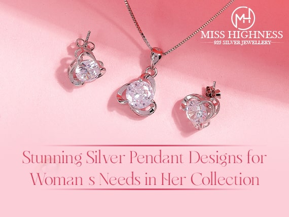 Stunning Silver Pendant Designs for Woman's Needs in Her Collection